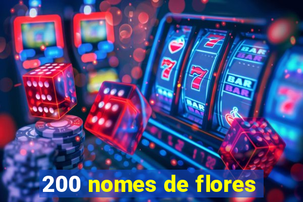 200 nomes de flores